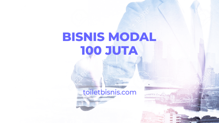 15 Usaha Modal 100 Juta Buat Yang Bingung Mau Bisnis Apa